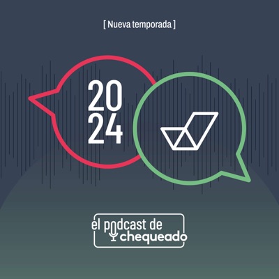 El podcast de Chequeado