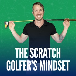 The Scratch Golfer's Mindset