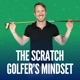 The Scratch Golfer's Mindset