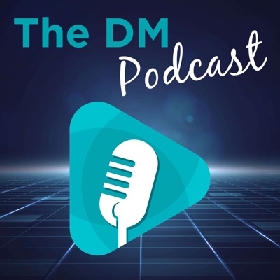 The DM Podcast