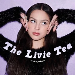 The Livie Tea: an Olivia Rodrigo fan podcast