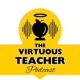 The Virtuous Teacher Podcast