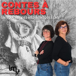 Contes à rebours - Un podcast des médiathèques LMV