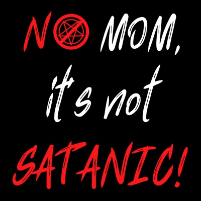 No Mom, Its Not Satanic!