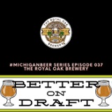 The Royal Oak Brewery w/ Jeremy Altier | #MichiganBeer Series 37