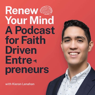 Renew Your Mind: For Faith Driven Entrepreneurs