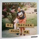 Radiotopia Presents: My Mother Made Me