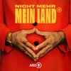 Nicht Mehr Mein Land - Geschichten über Migration, den Rechtsruck und die Gräben zwischen uns