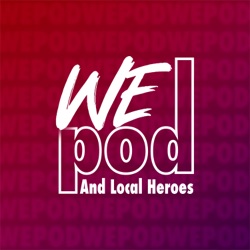 Wepod And Local Heroes 