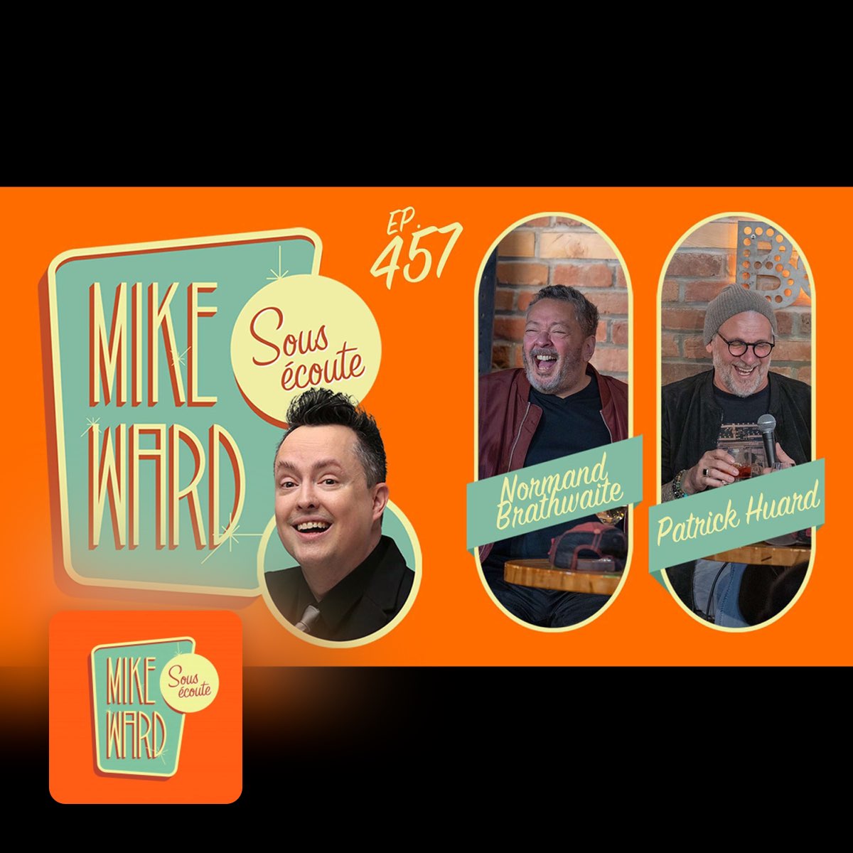 #457 - Normand Brathwaite et P - Mike Ward Sous Écoute - Apple Podcasts