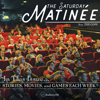 The Saturday Matinée • Movies, News, Games, and Lists! - TruStory FM