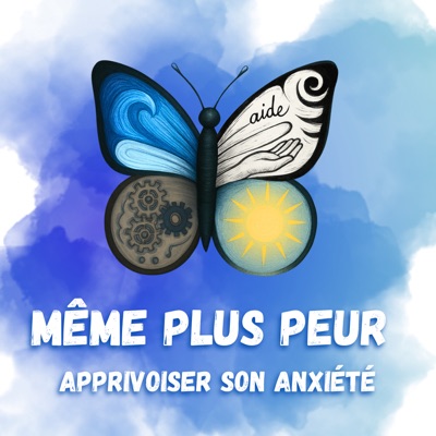 Même plus Peur: Apprivoiser son anxiété