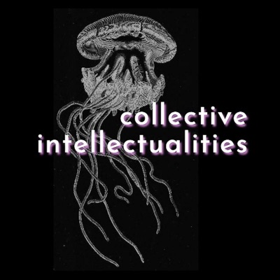 Collective Intellectualities Collective Intellectualities