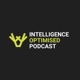 Intelligence; Optimised Podcast