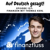 Episode 127: Finanzen mit Thomas Kehl (Finanzfluss)
