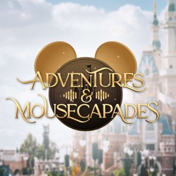 Adventures and Mousecapades: A Podcast About Disney