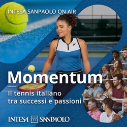 Momentum. Il tennis italiano tra successi e passioni - Intesa Sanpaolo On Air