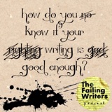 S4 Ep15: How do you know if your writing is good enough?