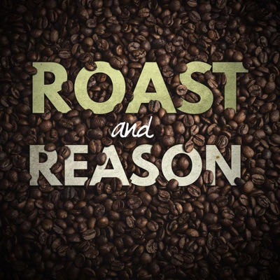 Roast and Reason: A Coffee Podcast Roast and Reason: A Coffee Podcast