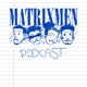 Matrixmen Podcast