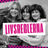 LIVSREGLERNA - Cecilia Blankens, Ebba Kleberg von Sydow och Johanna Swanberg