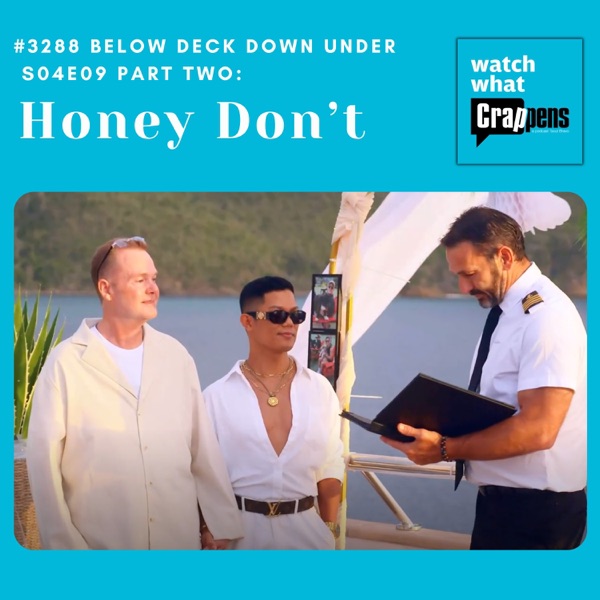 #3288 Below Deck Down Under S04E09 Part Two: Honey Don’t