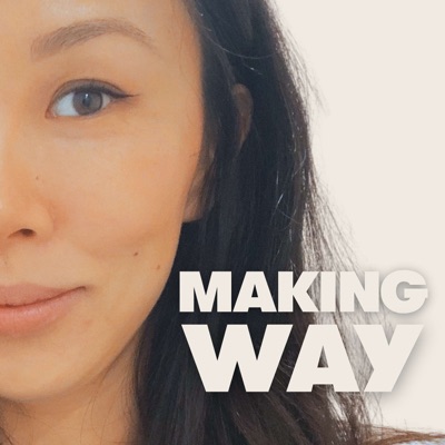 Behind The Making Way Podcast