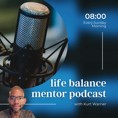 Life Balance Mentor Podcast