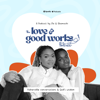 Love and Good Works - Ife and Oluomachi