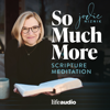 So Much More: Scripture Meditation (Lectio Divina) - Jodie Niznik - Lectio Divina and Scripture Meditation Instructor