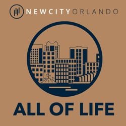 The NewCity Orlando All of Life Podcast