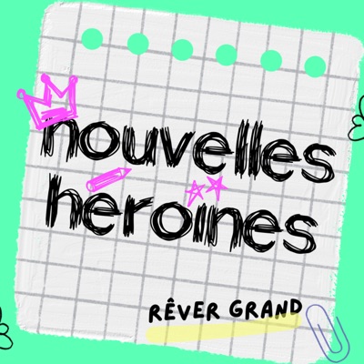 Nouvelles Héroïnes, des histoires vraies de femmes inspirantes pour grandir en confiance Nouvelles Héroïnes, des histoires vraies de femmes inspirantes pour grandir en confiance