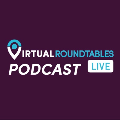 Virtual Roundtables Live Podcast