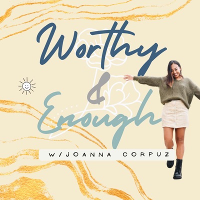 Worthy and Enough with Jojo Podcast