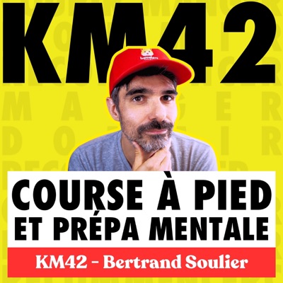 KM42 — Courir Mode d'Emploi (course à pied, préparation mentale, motivation) KM42 — Courir Mode d'Emploi (course à pied, préparation mentale, motivation)