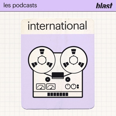 Blast - L’international:Blast, le souffle de l’info