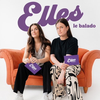 Elles - Le balado Elles - Le balado