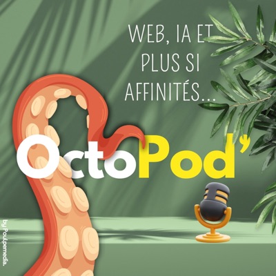 OctoPod' - Web, IA et plus si affinités... OctoPod' - Web, IA et plus si affinités...