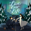 Live Our Life 直播人生 - Bennise、Tony