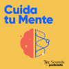 Cuida Tu Mente - Tec Sounds Podcasts | Tec de Monterrey