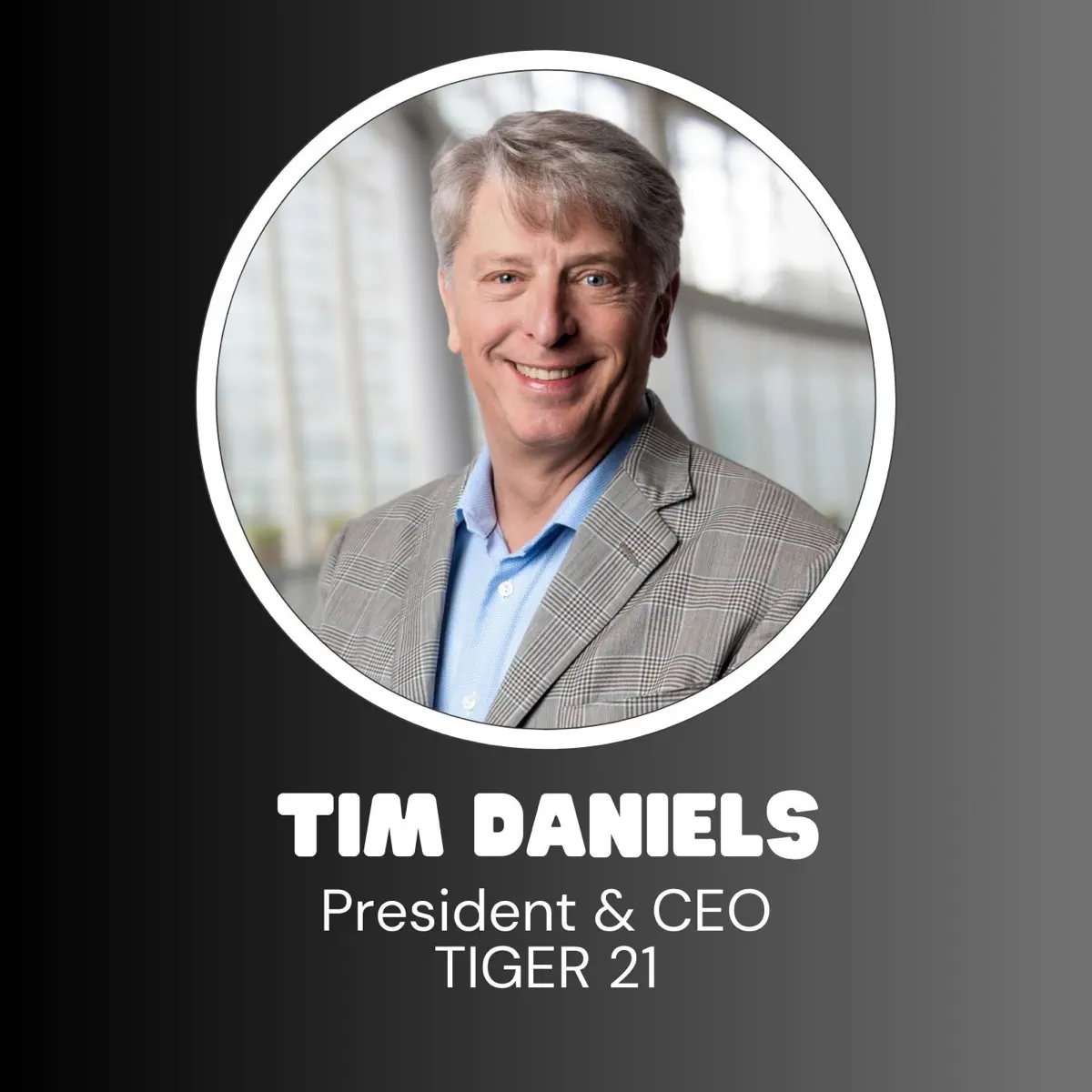 TIGER 21 President & CEO Tim D…–CEO.com | Dispatches from the frontiers of  leadership – Apple Podcasts