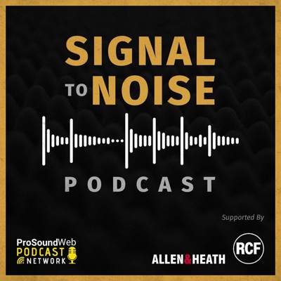 Signal To Noise Podcast:ProSoundWeb