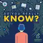 Do you really know?