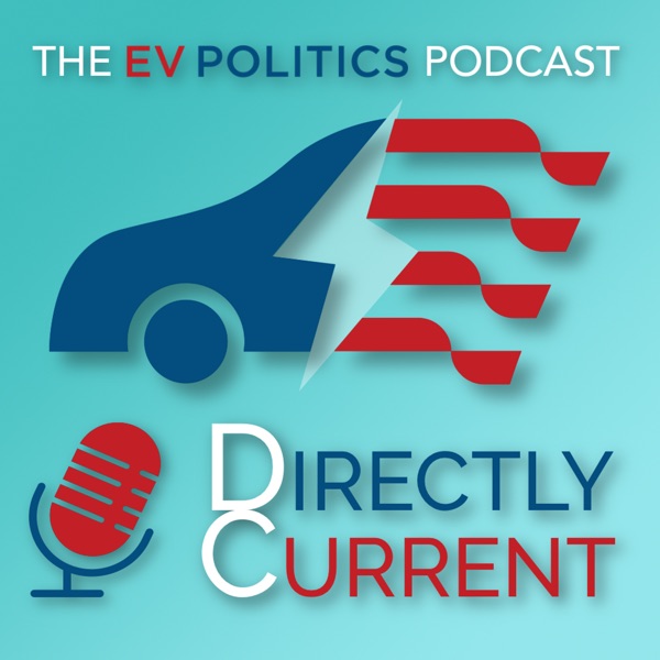 Directly Current: The EV Politics Podcast Image
