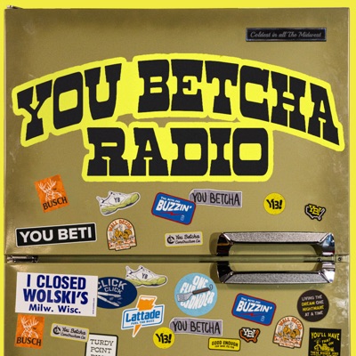 You Betcha Radio:You Betcha
