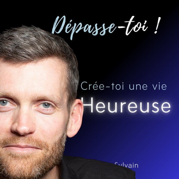 Dépasse-toi ! (Et crée-toi la vie que tu désires)