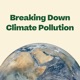 Breaking Down Climate Pollution