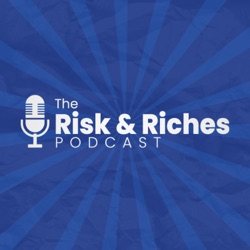 The Risk and Riches Podcast