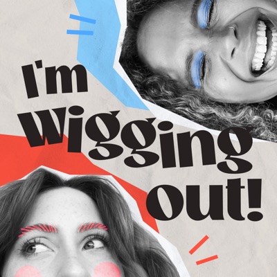 I'm Wigging Out:Lucy Neville and Kee Reece Searles
