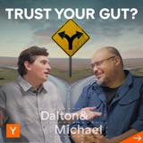 When Should You Trust Your Gut? | Dalton & Michael Podcast